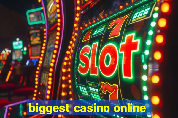 biggest casino online