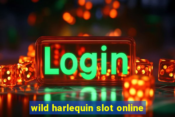 wild harlequin slot online