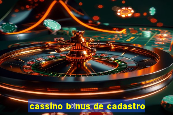 cassino b么nus de cadastro