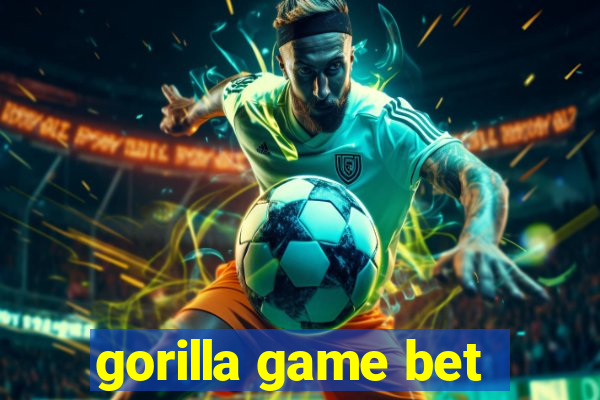 gorilla game bet