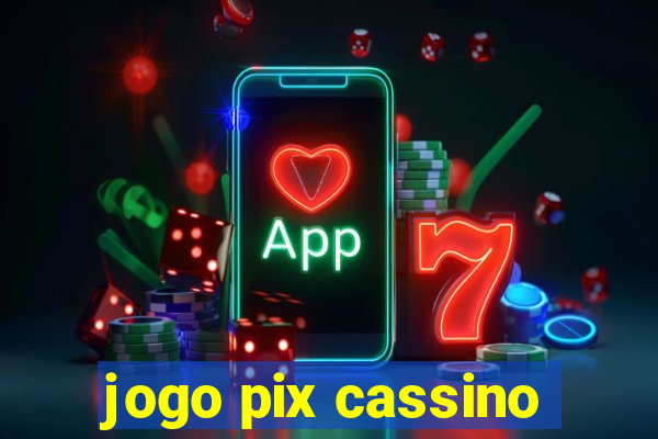 jogo pix cassino