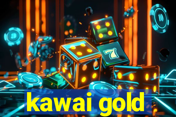 kawai gold