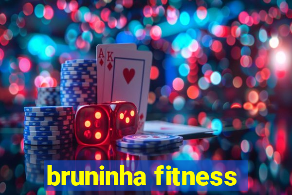 bruninha fitness