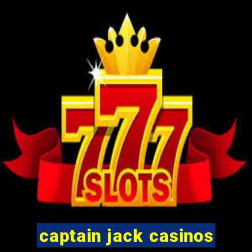 captain jack casinos