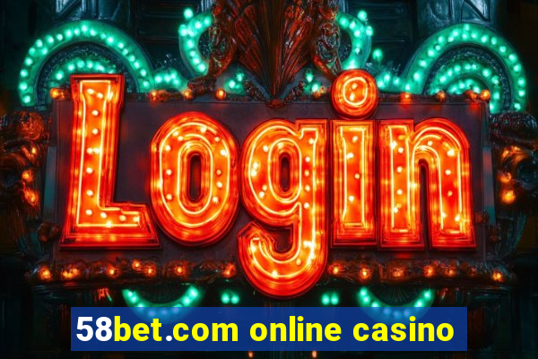 58bet.com online casino