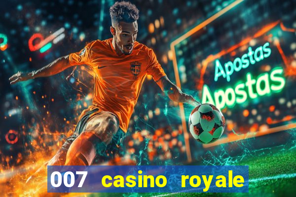 007 casino royale online dublado