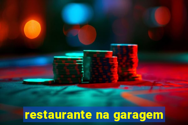 restaurante na garagem