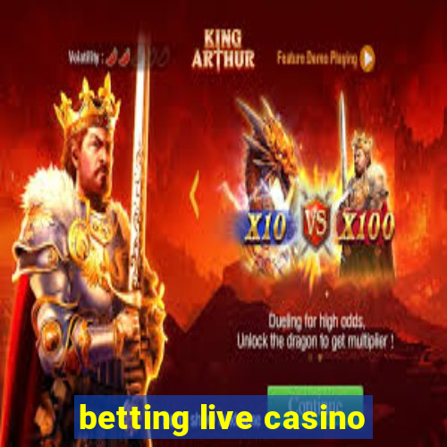 betting live casino