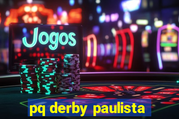 pq derby paulista