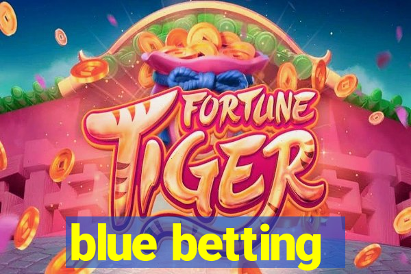 blue betting