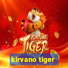 kirvano tiger