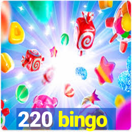 220 bingo