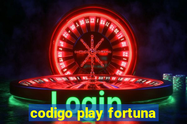 codigo play fortuna