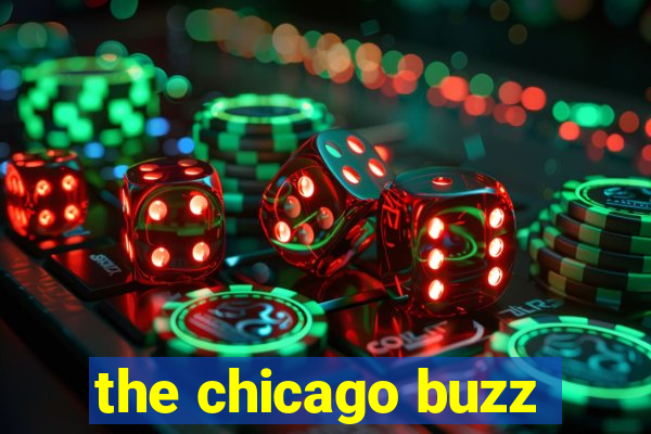 the chicago buzz