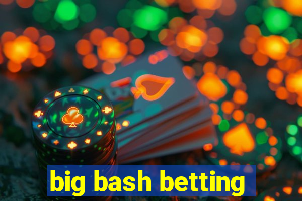 big bash betting