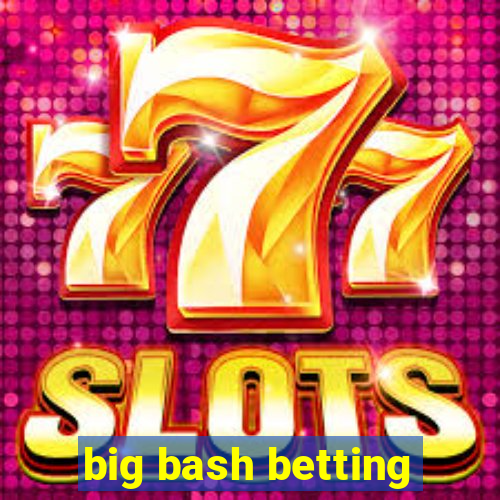 big bash betting