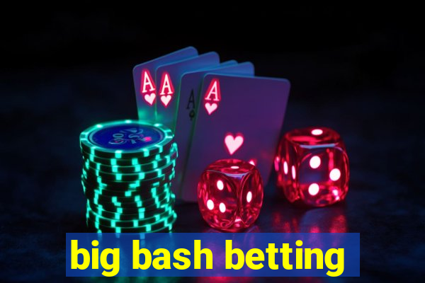 big bash betting