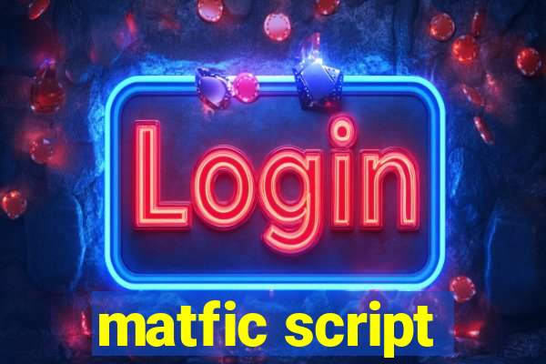 matfic script