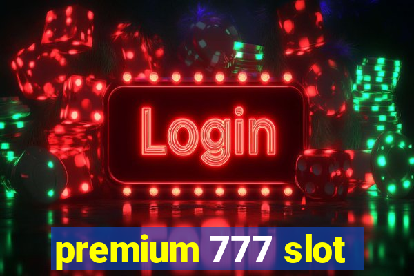 premium 777 slot