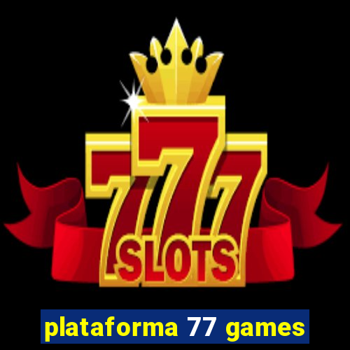 plataforma 77 games