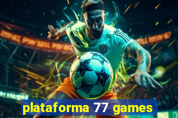 plataforma 77 games