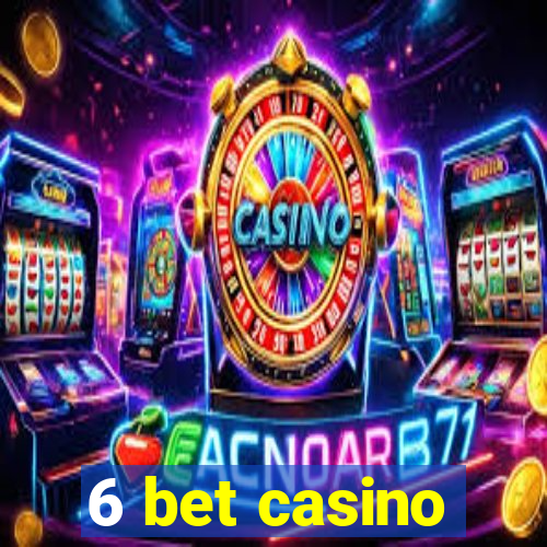 6 bet casino