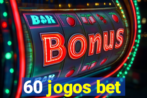 60 jogos bet