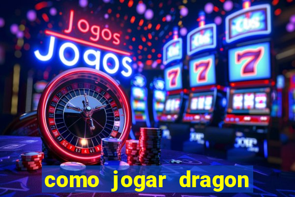 como jogar dragon tiger luck