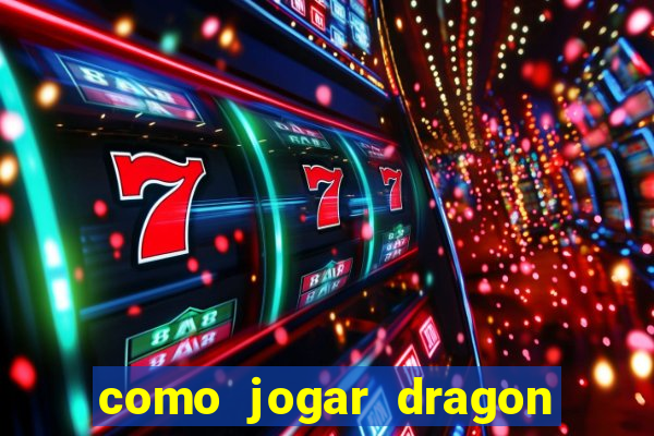 como jogar dragon tiger luck