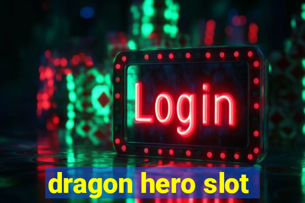 dragon hero slot