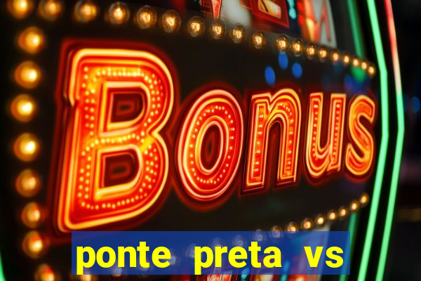 ponte preta vs vila nova