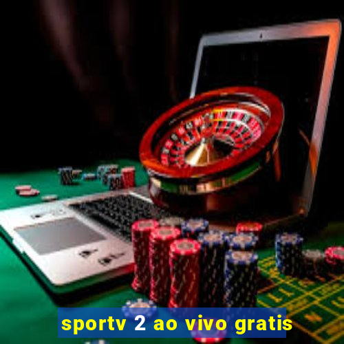 sportv 2 ao vivo gratis