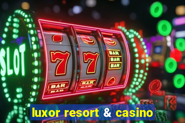 luxor resort & casino