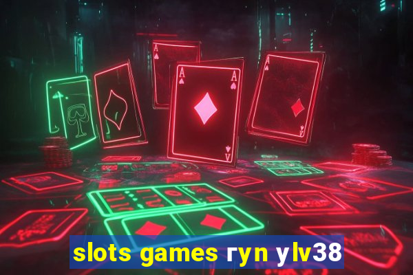 slots games гyn уlv38