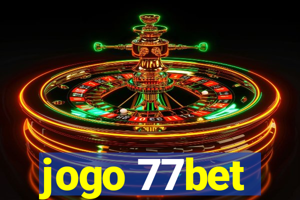 jogo 77bet