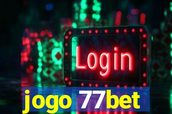 jogo 77bet