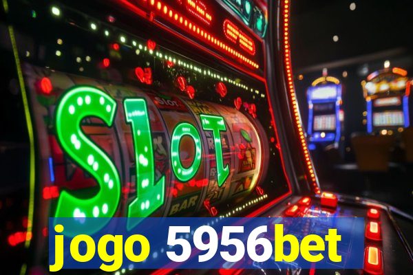 jogo 5956bet