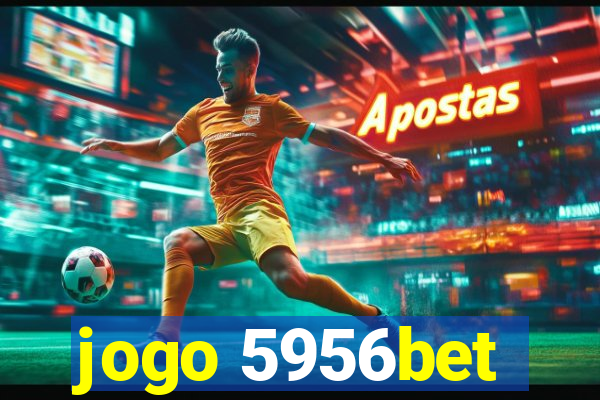 jogo 5956bet