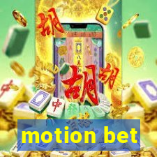 motion bet