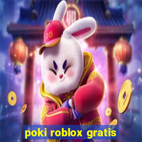 poki roblox gratis