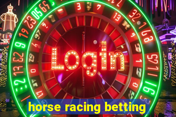 horse racing betting