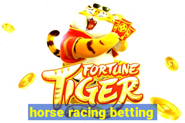 horse racing betting