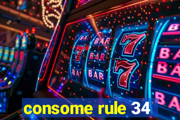 consome rule 34