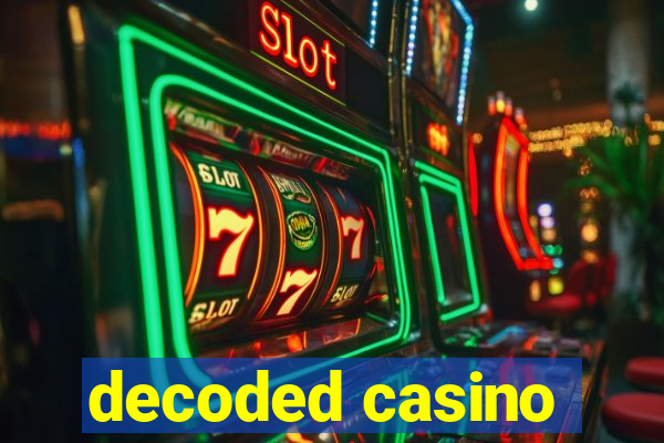 decoded casino