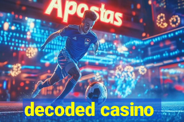 decoded casino