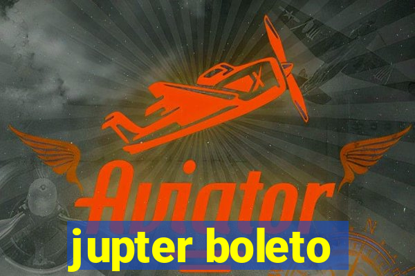 jupter boleto