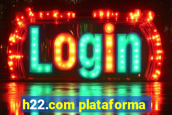 h22.com plataforma