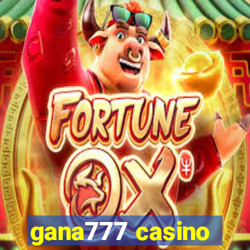 gana777 casino