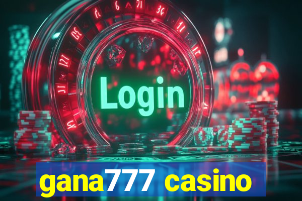 gana777 casino