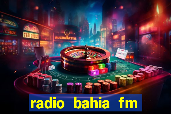 radio bahia fm 88.7 ao vivo ouvir